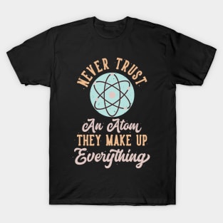 Physics Joke Atoms Physicist Sayings Scientist T-Shirt